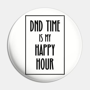 DND Time is my Happy Hour Pin