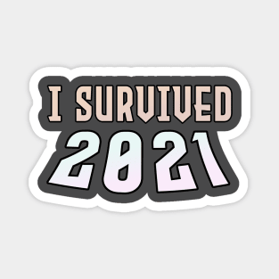 I survived 2021 Magnet