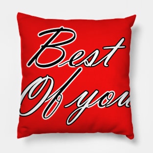 Best of you Pillow