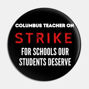 Columbus Teacher On Strike for schools our students deserve Pin