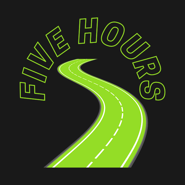 Five Hours Highway by Mirage Tees