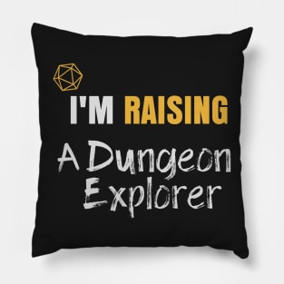 I'm Raising A Dungeon Explorer - Board Game Inspired Graphic - Tabletop Gaming  - Parent Pillow