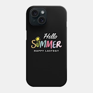 Hello summer Happy lastday of school teacher student Phone Case