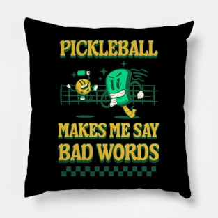 Pickleball Makes Me Say Bad Words Pillow