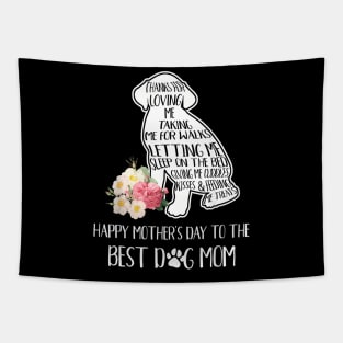 Thanks For Loving Me  Mother's Day To The Best Dog Mom Tapestry