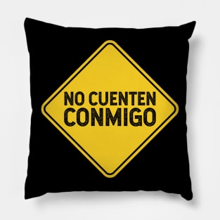 No cuenten conmigo - Don't count on me - Yellow design Pillow