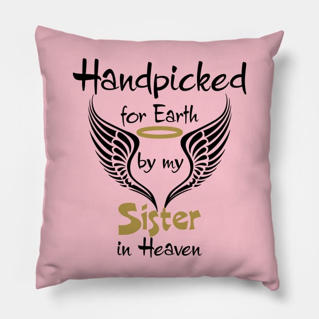 Handpicked For Earth By My Sister in Heaven Pillow by PeppermintClover