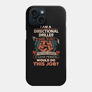 Directional Driller - Sane Person Phone Case