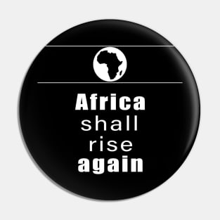 Africa  shall  rise again Pin