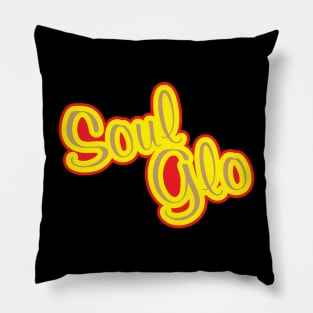 Just Let Your Soul Glo! Pillow