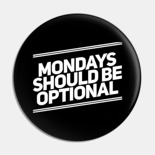 Mondays Should Be Optional. Funny Sarcastic Quote. Pin