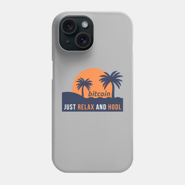 Bitcoin - Just relax and hodl Phone Case by Teebee