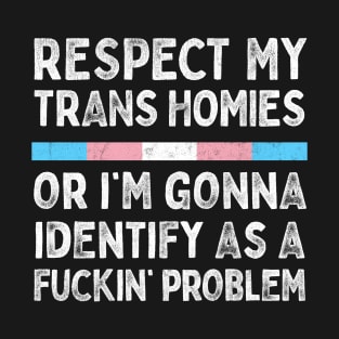 Respect My Trans Homies T-Shirt