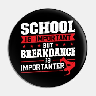 School is important but breakdance is importanter Pin