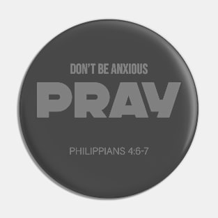 Bible Scripture Philippians 4:6-7 Quote Grey Pin