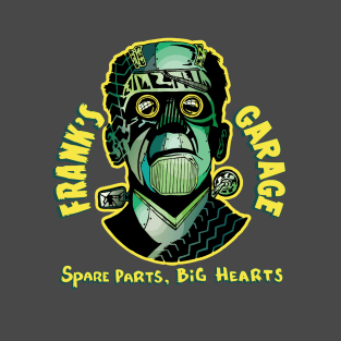 Frank's Garage: Spare Parts, Big Hearts T-Shirt