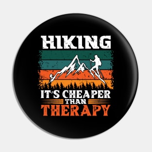 Hiking It's Cheaper Than Therapy Pin