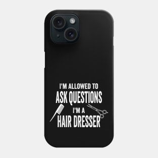 Hairdresser - Ask Questions Phone Case