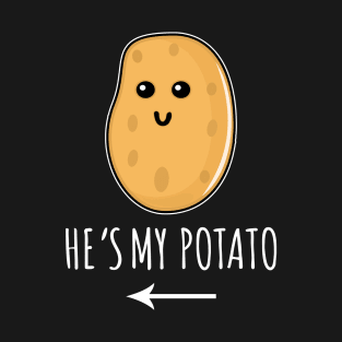 He's My Potato T-Shirt