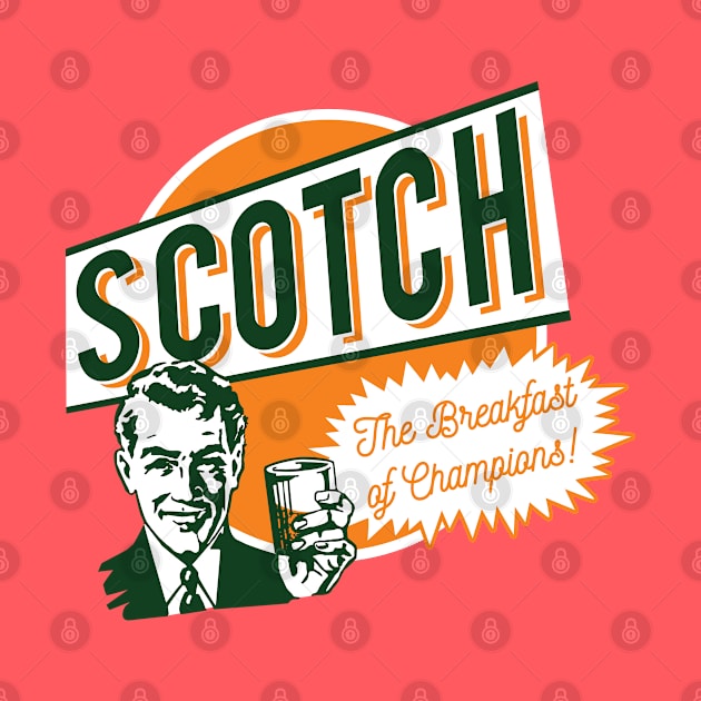 Scotch, the Breakfast of Champions! by Alema Art