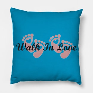 Walk In Love Pillow