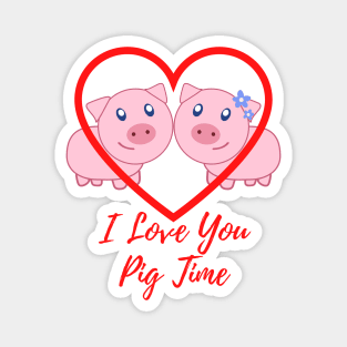 I Love You Pig Time Magnet