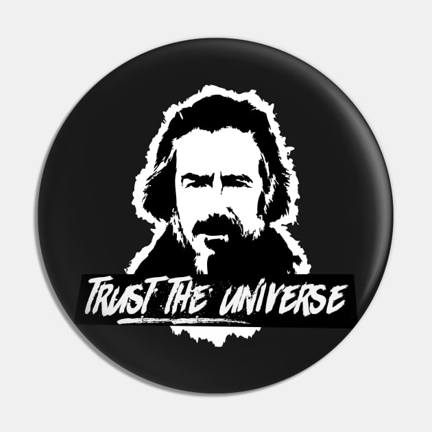 Alan Watts Trust the Universe Pin by fuseleven