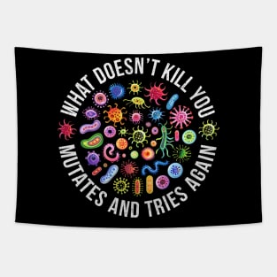 What Doesn't Kill You Mutates And Tries Again Tapestry