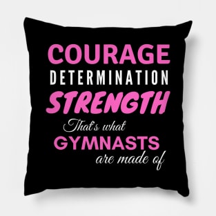 Girls Gymnastics Courage Determination Strength Pillow