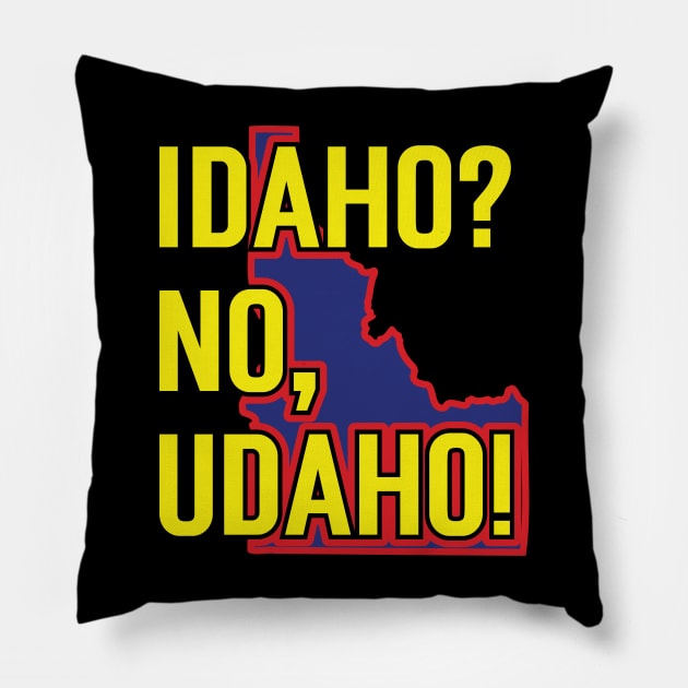 Idaho? No, Udaho v5 Pillow by Emma