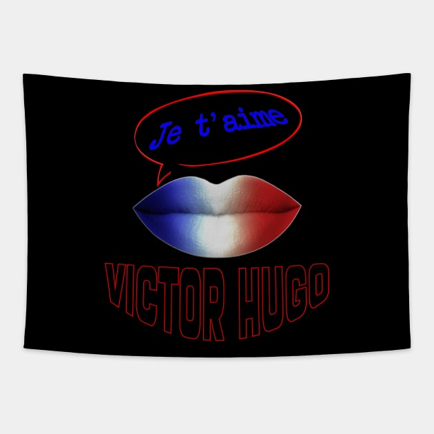 FRENCH KISS JE T'AIME VICTOR HUGO Tapestry by ShamSahid