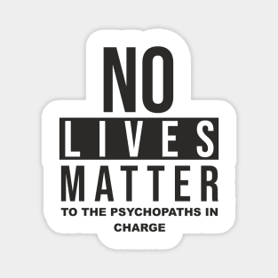 No Lives Matter Magnet