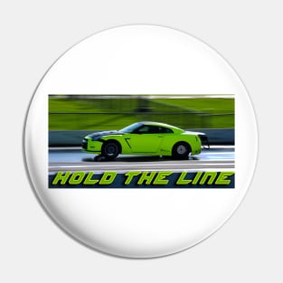 Hold the line, gtr r35, drag race Pin