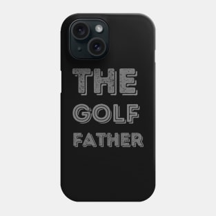 The golf father, funny golf, golf dad, golf lover Phone Case