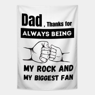 Father's Day - Thanking Dad for Always Being Our Rock and Biggest Fan Tapestry