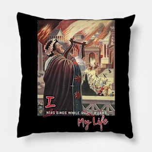 I Sing While My Life Burns. Pillow
