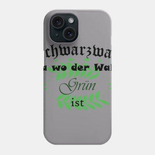 Schwarzwald lustiger Spruch mit Waldhumor Phone Case