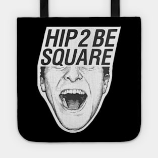 Hip to be square Tote