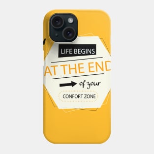 Life begin at the end of you confort zone Phone Case