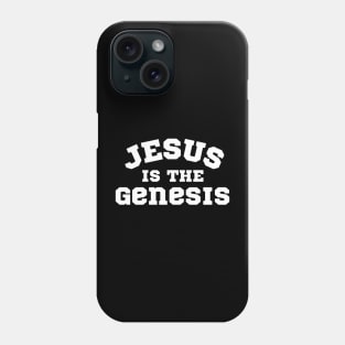 Jesus is the Genesis Phone Case