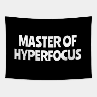 master of hyperfocus Tapestry