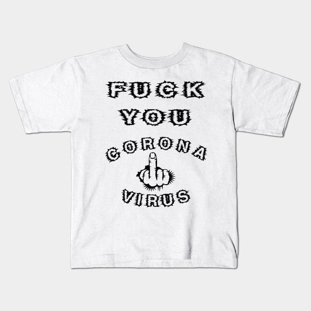 Fuck You Coronavirus Funny Covid 19 With Fu Middle Finger