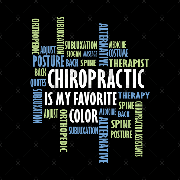 Chiropractic is my favorite color funny chiropractic adjust physician by patroart