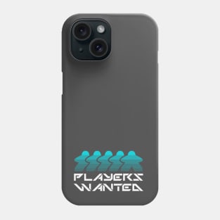 players wanted! Phone Case