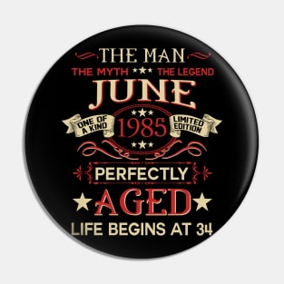 34th Birthday Gifts The Man Myth Legend June 1985 Pin