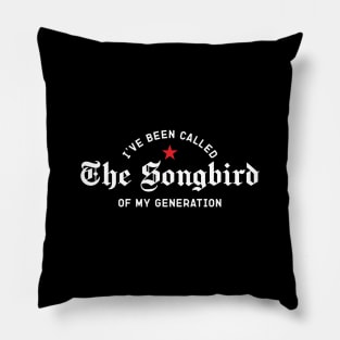 Step Brother's Quotes, I've Called Songbirds Of My Generation Pillow