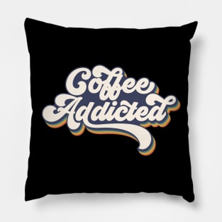 Coffee Addicted Pillow