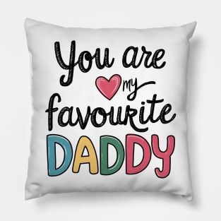 You Are My Favourite Daddy Pillow