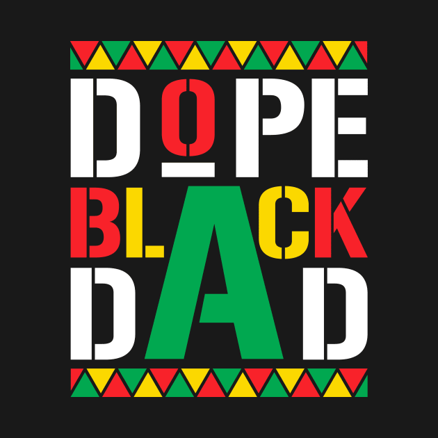 Dope Black Dad Black Fathers Matter For Dads Father's Day by Navarra