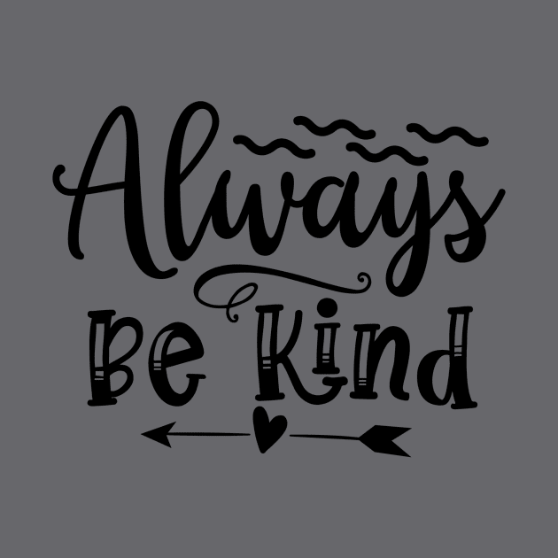 Always be Kind by VijackStudio